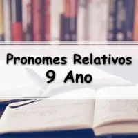 Lista de Atividades sobre Pronomes Relativos para o 9º Ano Gabarito