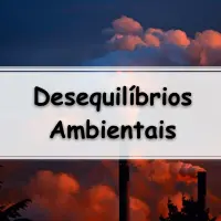 lista com 10 exercícios sobre Desequilíbrios Ambientais com gabarito