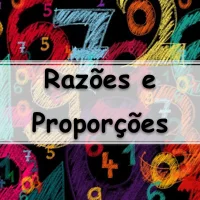 atividades e questões sobre Razões e Proporções Matemáticas