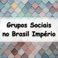 atividades e questões de história do Brasil sobre Conflitos entre Grupos Sociais no Brasil Império