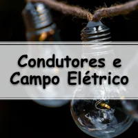 simulado com questões de física sobre Condutores e Campo Elétrico