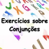 lista com 10 Exercícios sobre Conjunções para ir bem no enem e vestibular