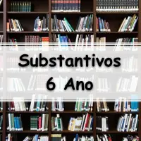 os melhores exercícios sobre Substantivos para o 6 Ano do ensino fundamental