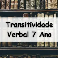 lista de atividades sobre Transitividade Verbal para o 7 Ano do Ensino Fundamental