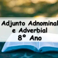 lista de Atividades sobre Adjunto Adnominal e Adverbial para o 8º ano do ensino fundamental com gabarito