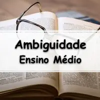simulado com Exercícios sobre Ambiguidade para o Ensino Médio com gabarito
