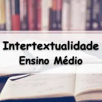 09 Exercícios sobre Intertextualidade para o Ensino Médio com gabarito