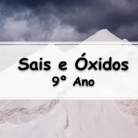 simulado com questões e Exercícios sobre Sais e Óxidos para o 9° Ano do Ensino Fundamental com Gabarito
