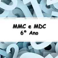 atividades e Lista de Exercícios sobre MMC e MDC para o 6° ano do ensino fundamental com Gabarito