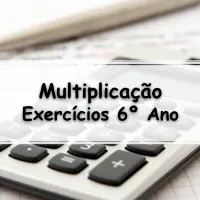 simulado com Exercícios sobre Multiplicação para o 6° Ano do fundamental com Gabarito