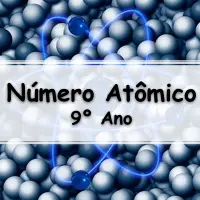 questões e Exercícios sobre Número Atômico para o 9° Ano do ensino fundamental com Gabarito
