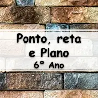 simulado com questões e Exercícios sobre Ponto, Reta e Plano para o 6° Ano do ensino fundamental com Gabarito