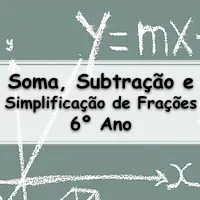 lista de questões e Exercícios sobre Soma, Subtração e Simplificação de Frações para o 6° ano do ensino fundamental
