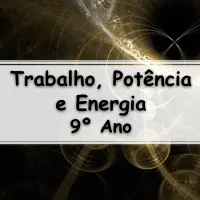 simulado com Exercícios sobre Trabalho, Potência e Energia para o 9° Ano com Gabarito