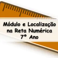 atividades e Exercícios sobre Módulo e Localização na Reta Numérica para o 7° Ano do ensino fundamental com respostas
