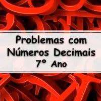 atividades e Exercícios com Problemas sobre Números Decimais para o 7º Ano do ensino fundamental com respostas
