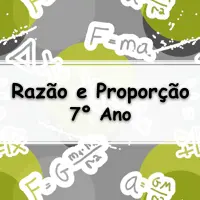 atividades e Exercícios sobre Razão e Proporção para o 7° Ano do fundamental com as respostas