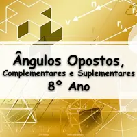 atividades e Exercícios sobre Ângulos Opostos pelo Vértice e Ângulos Complementares e Suplementares para o 8º Ano do ensino fundamental com Gabarito