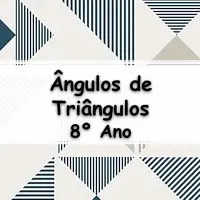 atividades e Exercícios sobre Ângulos de Triângulos para o 8º Ano do fundamental com Gabarito