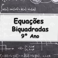 lista de Questões de Matemática sobre Equações Biquadradas para o 9° Ano com respostas