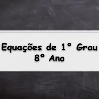 Simulado com Exercícios com Equações de Primeiro Grau para o 8° Ano do ensino fundamental com Gabarito
