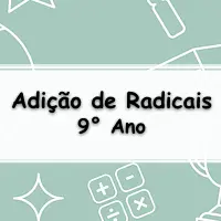 exercícios e Atividades sobre Adição de Radicais para o 9° Ano do fundamental com gabarito