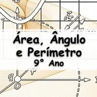 atividades e Questões sobre Área, Ângulo e Perímetro para o 9° Ano com as respostas