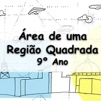 questões e Atividades sobre Área de uma Região Quadrada para o 9° Ano do ensino fundamental com Gabarito