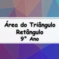 atividades e Exercícios sobre Área do Triângulo Retângulo para o 9° Ano com Gabarito
