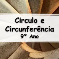 atividades e Exercícios sobre Circulo e Circunferência para o 9° Ano do fundamental com Gabarito
