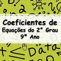 questões e Exercícios sobre Coeficientes de Equações do Segundo Grau para o 9° Ano do ensino fundamental com Gabarito
