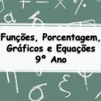 atividades e Exercícios sobre Funções, Porcentagem, Gráficos e Equações do 2° Grau para o 9° Ano do ensino fundamental com Gabarito