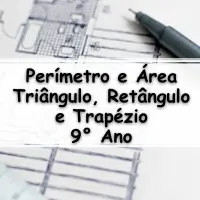 atividades e Questões sobre Perímetro e Área no Triângulo, Retângulo e Trapézio para o 9° Ano do fundamental com respostas