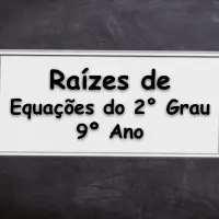 simulado com Exercícios sobre Raízes de Equações do Segundo Grau com Incógnitas para o 9° Ano do ensino fundamental com Gabarito