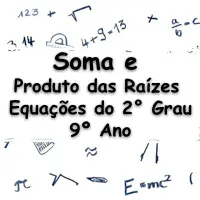 atividades e Questões sobre Soma e Produto das Raízes de Equações do Segundo Grau para o 9° Ano do ensino fundamental com Gabarito