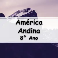 questões e Exercícios sobre a América Andina para o 8° Ano do Fundamental com as respostas