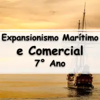 simulado com exercícios sobre o Expansionismo Marítimo e Comercial para o 7° Ano do fundamental com Gabarito