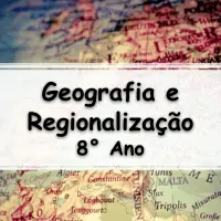 exercícios e Atividades sobre Geografia e Regionalização do Espaço para o 8° Ano do fundamental com respostas