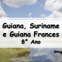 exercícios sobre Atividades sobre a Guiana, Suriname e Guiana Francesa para o 8° Ano do fundamental com respostas