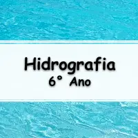 atividades e Exercícios sobre Hidrografia para o 6° Ano do fundamental respondidos