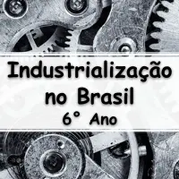 atividades e Exercícios sobre a Industrialização no Brasil para o 7° Ano do ensino fundamental com as respostas
