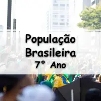 atividades e Exercícios sobre a População Brasileira para o 7° Ano do fundamental com Gabarito