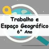 questões e Exercícios sobre Trabalho e Transformação do Espaço Geográfico para o 6° Ano do fundamental respondido