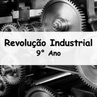 Simulado com Atividades sobre a Revolução Industrial para o 9° Ano do ensino fundamental com Gabarito
