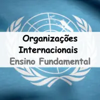 Exercícios sobre Organizações Internacionais para o Ensino Fundamental respondidos