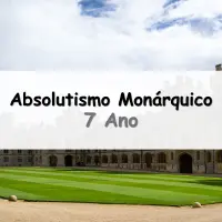 questões e Exercícios sobre Absolutismo Monárquico para o 7° Ano do Ensino Fundamental com gabarito