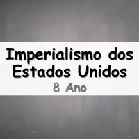 questões e Exercícios sobre o Imperialismo dos Estados Unidos para o 8° Ano do Ensino Fundamental com gabarito