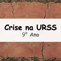 questões e Exercícios sobre a Crise na URSS para o 9° Ano do Ensino Fundamental completas com gabarito