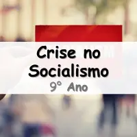 questões e Exercícios sobre a Crise no Socialismo para o 9° Ano do Ensino Fundamental com respostas