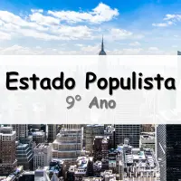 simulado com atividades e Exercícios sobre o Estado Populista para o 9° Ano do Ensino Fundamental respondido